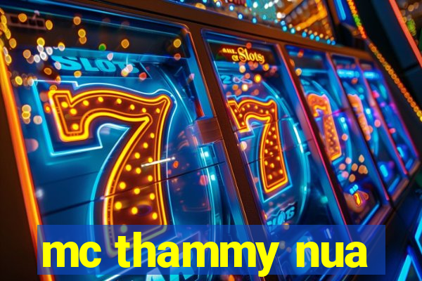 mc thammy nua